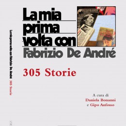 La mia prima volta con Fabrizio De André. 305 storie